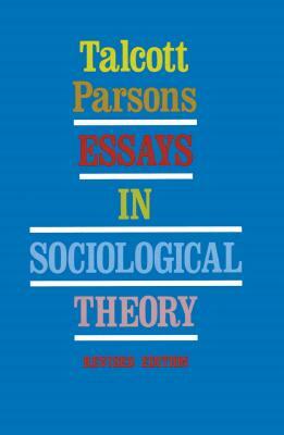 Essays in Sociological Theory (Revised) by Talcott Parsons