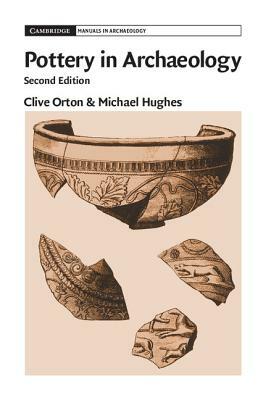 Pottery in Archaeology by Clive Orton, Michael Hughes