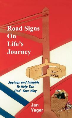 Road Signs on Life's Journey by Jan Yager