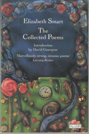 The Collected Poems by Elizabeth Smart, David Gascoyne