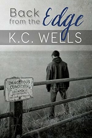 Back from the Edge by K.C. Wells