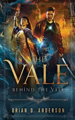 The Vale: Behind The Vale by Brian D. Anderson