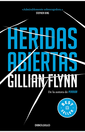 Heridas abiertas / Sharp Objects by Gillian Flynn