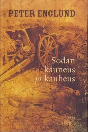 Sodan kauneus ja kauheus by Peter Englund