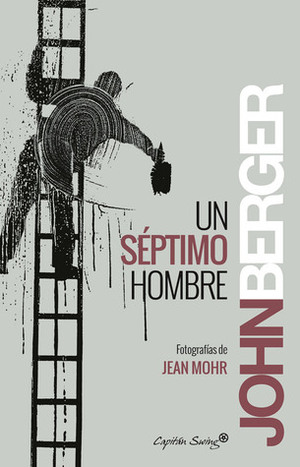 Un séptimo hombre by Jean Mohr, John Berger, Eugenio Viejo