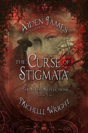 Curse of Stigmata by Aiden James, Michelle Wright