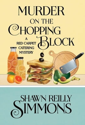 Murder on the Chopping Block by Shawn Reilly Simmons