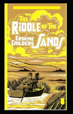 The Riddle of the Sands Illustrated by Erskine Childers