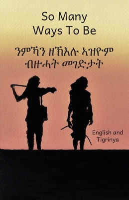 So Many Ways to Be: In English and Tigrinya by Ready Set Go Books