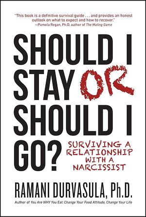 Should I Stay or Should I Go: Surviving A Relationship with a Narcissist by Ramani Durvasula, Ramani Durvasula