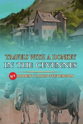 Travels with a Donkey in the Cevennes (Original Edition): With Illustrated by Robert Louis Stevenson