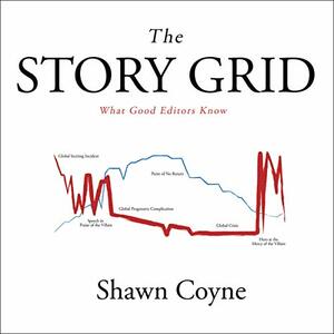 The Story Grid: What Good Editors Know by Steven Pressfield, Shawn Coyne