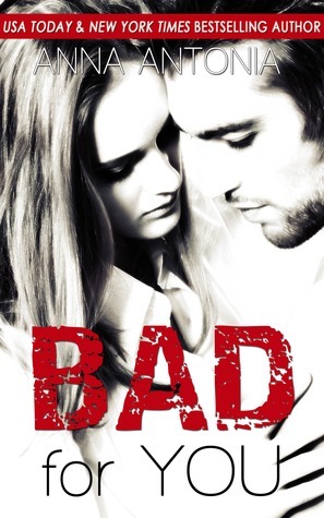 Bad For You by Anna Antonia