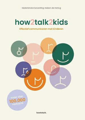 How2Talk2Kids: Effectief communiceren met kinderen by Elaine Mazlish, Adele Faber