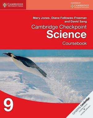 Cambridge Checkpoint Science Coursebook 9 by Diane Fellowes-Freeman, David Sang, Mary Jones