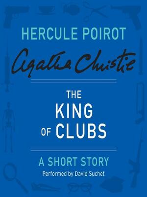 The King of Clubs: A Short Story by Agatha Christie