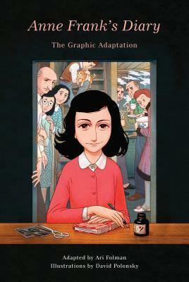 Anne Frank's Diary: The Graphic Adaptation by Anne Frank, David Polonsky, Ari Folman