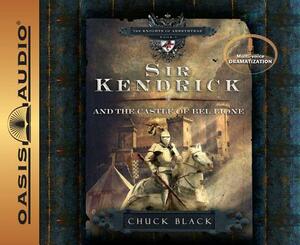 Sir Kendrick and the Castle of Bel Lione (Library Edition) by Chuck Black