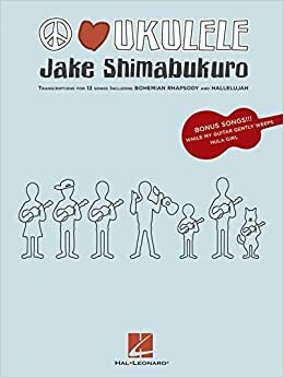 Jake Shimabukuro - Peace Love Ukulele by Jake Shimabukuro