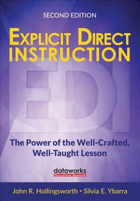 Explicit Direct Instruction (Edi): The Power of the Well-Crafted, Well-Taught Lesson by Silvia E. Ybarra, John R. Hollingsworth