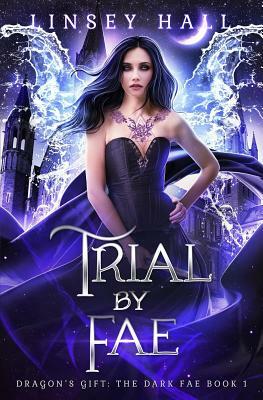 Trial by Fae by Linsey Hall