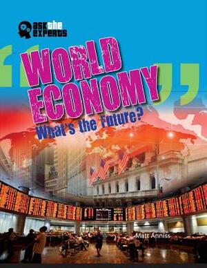 World Economy: What's the Future? by Matt Anniss