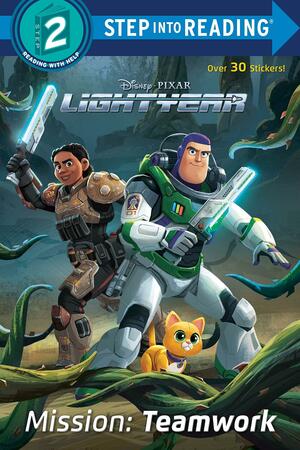 Mission: Teamwork (Disney/Pixar Lightyear) (Step into Reading) by Natasha Bouchard