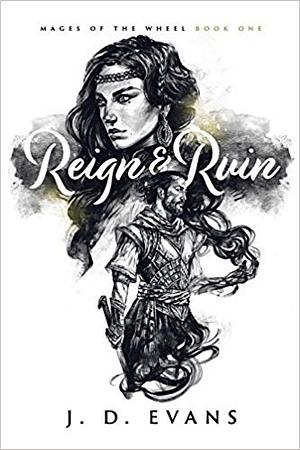 Reign &amp; Ruin by J.D. Evans