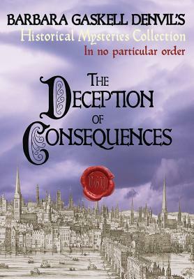The Deception of Consequences by Barbara Gaskell Denvil