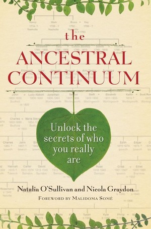 The Ancestral Continuum: Unlock the Secrets of Who You Really Are by Nicola Graydon, Natalia O'Sullivan