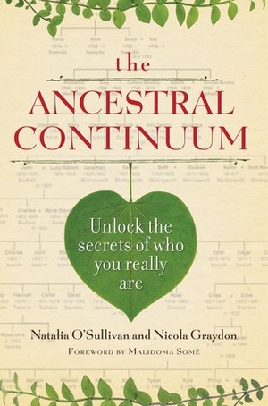 The Ancestral Continuum: Unlock the Secrets of Who You Really Are by Natalia O'Sullivan, Nicola Graydon