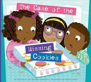 The Case of the Missing Cookies by Thomas K. Adamson, Heather Adamson