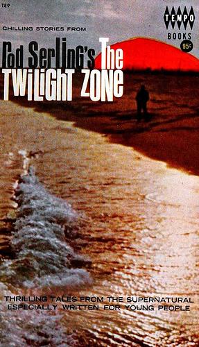 Chilling Stories from Rod Serling's The Twilight Zone : Thrilling tales from the supernatural especially written for young people by Walter B. Gibson, Walter B. Gibson, Rod Serling