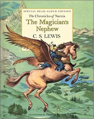 The Magician's Nephew Read-Aloud Edition by C.S. Lewis