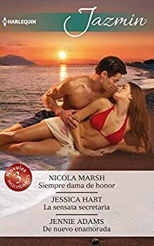 Siempre dama de honor - La sensata secretaria - De nuevo enamorada by Nicola Marsh, Jennie Adams, Jessica Hart