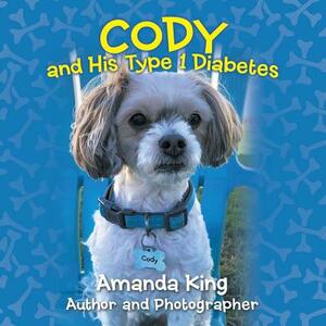 Cody and His Type 1 Diabetes by Amanda King