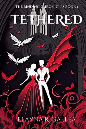 Tethered by Elayna R. Gallea