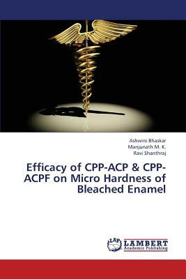 Efficacy of Cpp-Acp & Cpp-Acpf on Micro Hardness of Bleached Enamel by Shanthraj Ravi, M. K. Manjunath, Bhaskar Ashwini