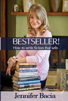 BESTSELLER! How to Write Fiction that Sells by Jennifer Bacia