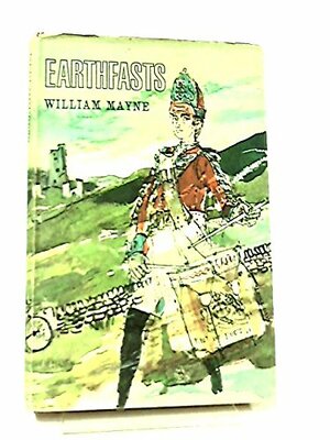 Earthfasts by William Mayne