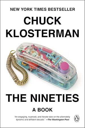 The Nineties by Chuck Klosterman