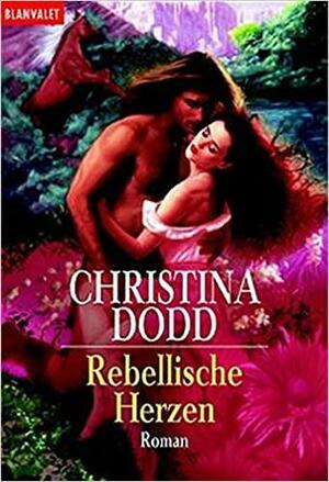 Rebellische Herzen by Christina Dodd