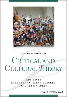 A Companion to Critical and Cultural Theory by 