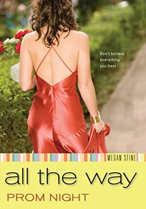 Prom Night: All the Way by Megan Stine