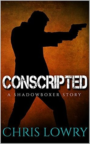 Conscripted by Chris Lowry