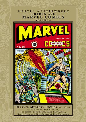 Marvel Masterworks: Golden Age Marvel Comics, Vol. 4 by Harry Ramsey, Ray Gill, Bill Everett, Carl Burgos, Roy Thomas, Frank Frollo, Jack Kirby, Steve Dahlman, David C. Cooke, Alex Schomburg, Andrew McWhiney, Paul Gustavson, Bob Oksner, Ben Thompson