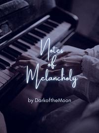 Notes of Melancholy by DarkoftheMoon