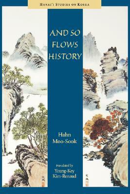 And So Flows History by Moo-Sook Hahn