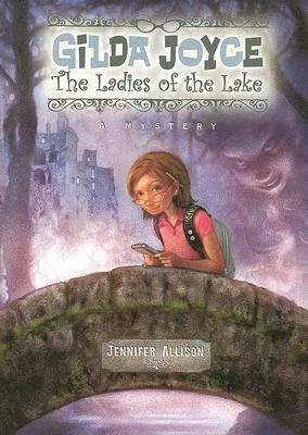 Gilda Joyce: The Ladies of the Lake by Jennifer Allison