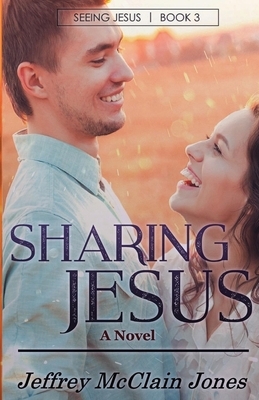 Sharing Jesus by Jeffrey McClain Jones